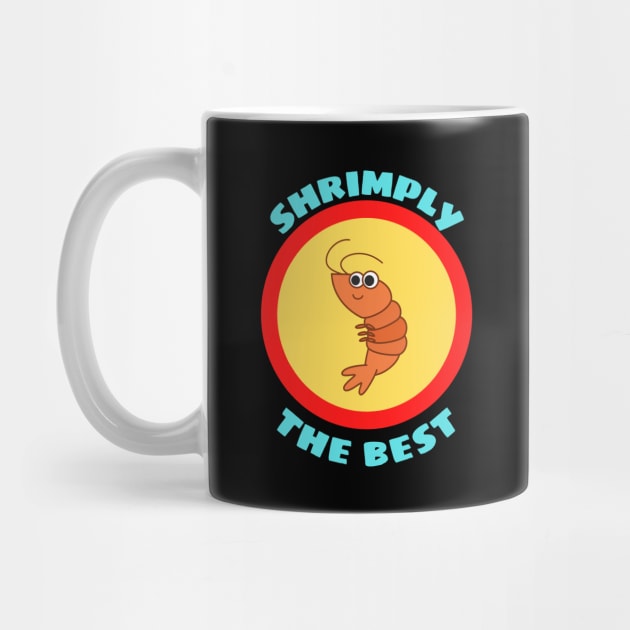 Shrimply The Best - Shrimp Pun by Allthingspunny